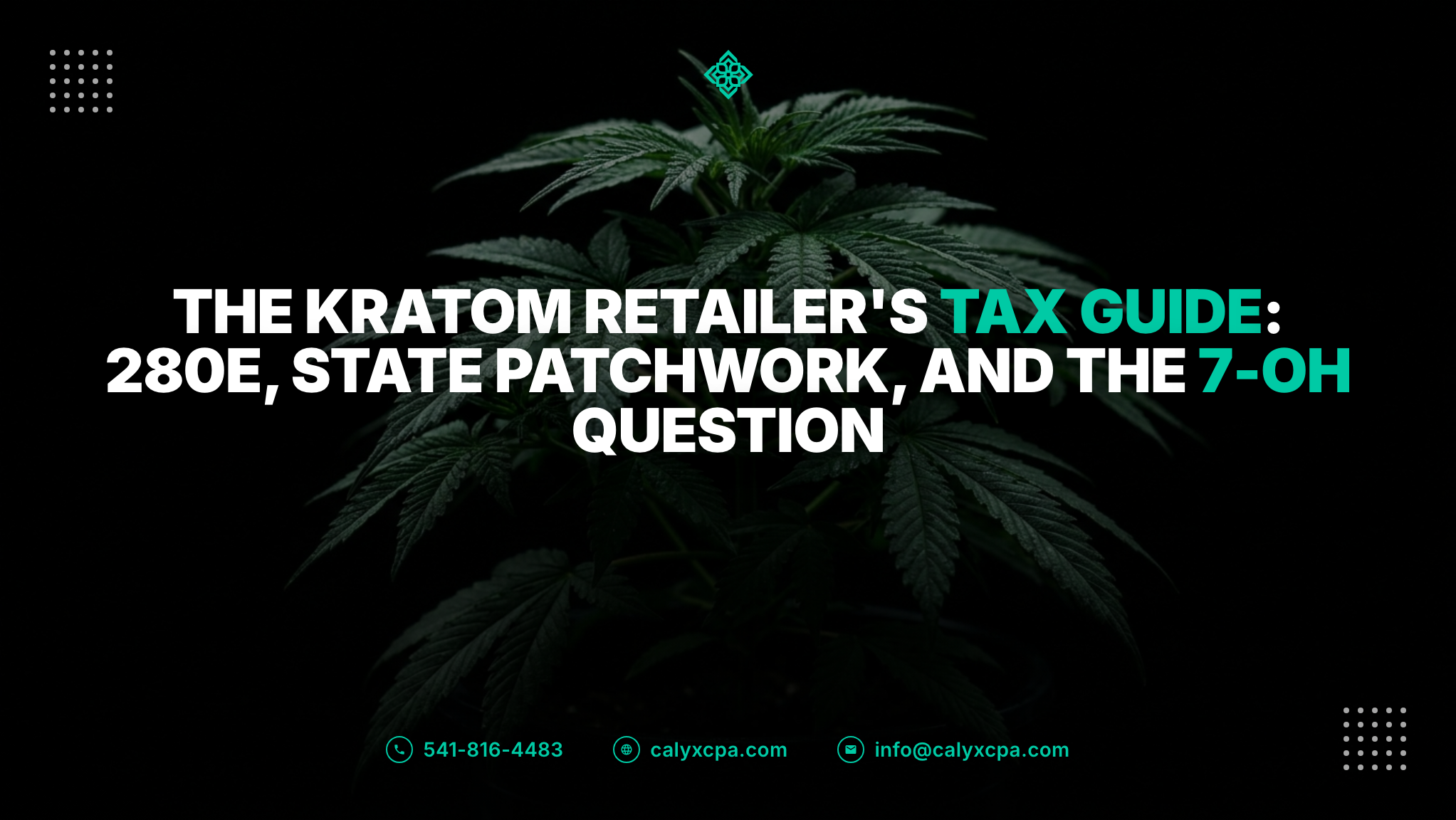 The Kratom Retailer's Tax Guide: 280E, the State Patchwork, and the 7-OH Question